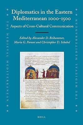 Diplomatics in the Eastern Mediterranean 1000-1500: Aspects of Cross-Cultural Communication (Hardcover)