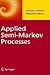 Applied Semi-Markov Processes