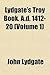 Lydgate's Troy Book. A.D. 1412-20, Volume 1