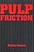 Pulp Friction