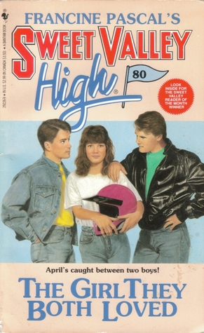 The Girl They Both Loved (Sweet Valley High, #80)