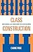Class Construction: White Working-Class Student Identity in the New Millennium