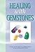 Healing with Gemstones
