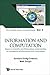 INFORMATION AND COMPUTATION: ESSAYS ON SCIENTIFIC AND PHILOSOPHICAL UNDERSTANDING OF FOUNDATIONS OF INFORMATION AND COMPUTATION (World Scientific Series in Information Studies, 2)