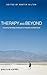 Therapy and Beyond: Counselling Psychology Contributions to Therapeutic and Social Issues