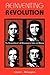 Reinventing Revolution: The...