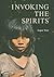 Invoking the Spirits: Fieldwork on the Material and Spiritual Life of the Hunter-gatherers Mlabri in Northern Thailand (Jutland Archaeological Society Publications)