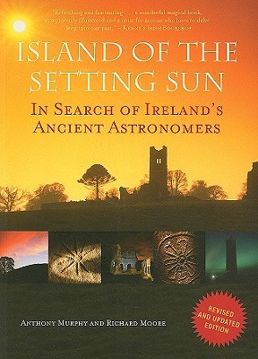 Island of the Setting Sun: In Search of Ireland's Ancient Astronomers (Paperback)