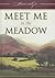 Meet Me in the Meadow by Roy Lessin