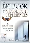 The Big Book of Near-Death Experiences: The Ultimate Guide to What Happens When We Die The Big Book of Near-Death Experiences: The Ultimate Guide to What Happens When We Die