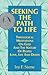 Seeking the Path to Life by Ira F. Stone