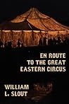 En Route to the Great Eastern Circus