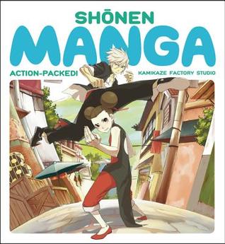 Shonen Manga: Action-Packed! – The Ultimate Step-by-Step Guide for Creating Dynamic Fight Scenes (Paperback)