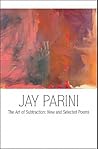 The Art Of Subtraction: New And Selected Poems