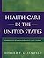 Health Care in the United States: Organization, Management, and Policy