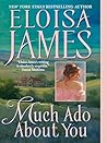 Much Ado About You by Eloisa James Much Ado About You by Eloisa James