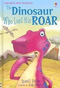 The Dinosaur Who Lost His Roar