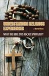 Understanding Religious Experiences: What the Bible Says about Spirituality (Psychology, Religion, and Spirituality)