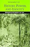 History, Power, and Identity: Ethnogenesis in the Americas, 1492-1992 History, Power, and Identity: Ethnogenesis in the Americas, 1492-1992