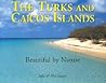 The Turks & Caicos Islands: Beautiful by Nature