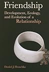 Friendship: Development, Ecology, and Evolution of a Relationship (Origins of Human Behavior and Culture) (Volume 5)