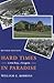 Hard Times in Paradise by William G. Robbins