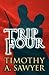 Trip Four by Timothy A. Sawyer