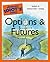 The Complete Idiot's Guide to Options and Futures
