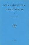 Form and Freedom in Korean Poetry Form and Freedom in Korean Poetry