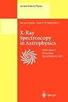X-Ray Spectroscopy in Astrophysics: Lectures Held at the Astrophysics School X Organized by the European Astrophysics Doctoral Network (EADN) in ... 3, 1997 (Lecture Notes in Physics, 520)