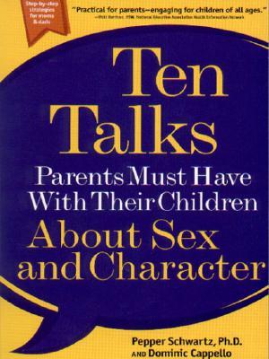 Ten Talks Parents Must Have with Their Children About Sex and Character (Paperback)