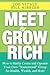 Meet and Grow Rich: How to Easily Create and Operate Your Own "mastermind" Group for Health, Wealth, and More