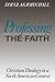 Professing the Faith by Douglas John Hall