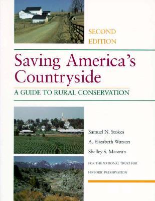 Saving America's Countryside: A Guide to Rural Conservation (National Trust for Historic Preservation S)