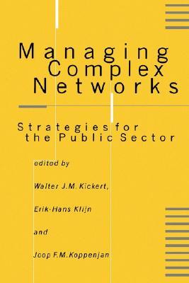 Managing Complex Networks: Strategies for the Public Sector (Paperback)