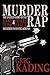 Murder Rap: The Untold Story of the Biggie Smalls & Tupac Shakur Murder Investigations by the Detective Who Solved Both Cases