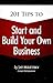 201 Tips to Start and Build Your Own Business by Jason I. Miletsky