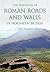 The Planning of Roman Roads and Walls in Northern Britain