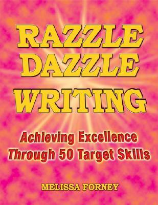 Razzle Dazzle Writing: Achieving Excellence Through 50 Target Skills (Paperback)