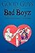 Good Guys Versus Bad Boyz by Brent Mark Lawrence Good Guys Versus Bad Boyz by Brent Mark Lawrence