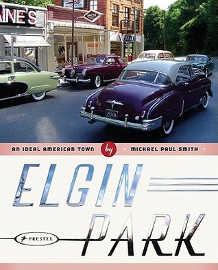 Elgin Park: An Ideal American Town (Hardcover)