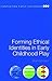 Forming Ethical Identities in Early Childhood Play (Contesting Early Childhood Series)