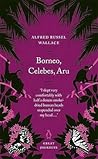 Borneo, Celebes, Aru by Alfred Russel Wallace