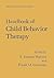 Handbook of Child Behavior Therapy by T. Steuart Watson