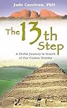 The 13th Step: A Global Journey in Search of Our Cosmic Destiny The 13th Step: A Global Journey in Search of Our Cosmic Destiny