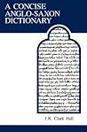 A Concise Anglo-Saxon Dictionary (Medieval Academy Reprints for Teaching, #14)