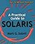 A Practical Guide to Solaris