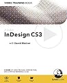 Adobe InDesign CS3: Video Training Book Adobe InDesign CS3: Video Training Book