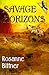 Savage Horizons by Rosanne Bittner