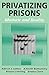 Privatizing Prisons: Rhetor...